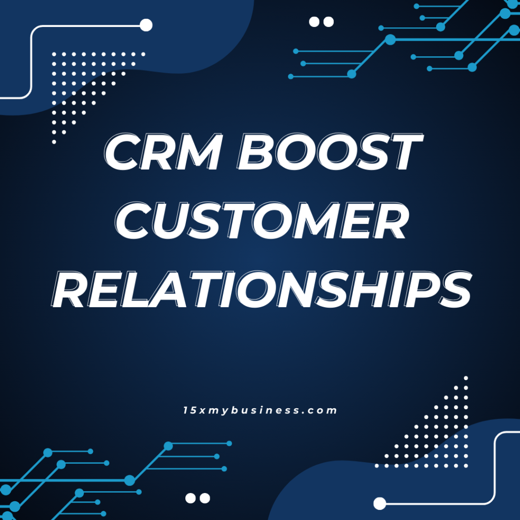 best CRM boost customer relationship