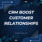 best CRM boost customer relationship